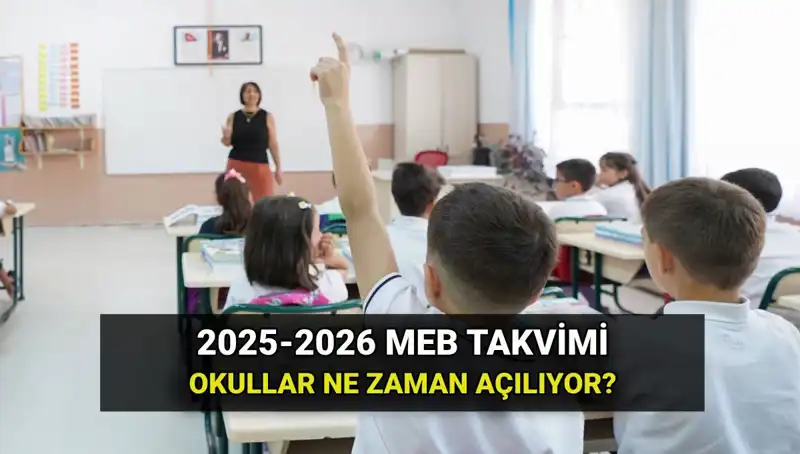 2025-2026 Eğitim Dönemi MEB Takvimi: Okullar Ne Zaman Açılıyor?