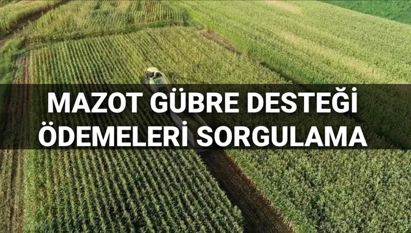 2025 Mart Ayı Mazot ve Gübre Desteği Ödemeleriyle İlgili Tüm Detaylar