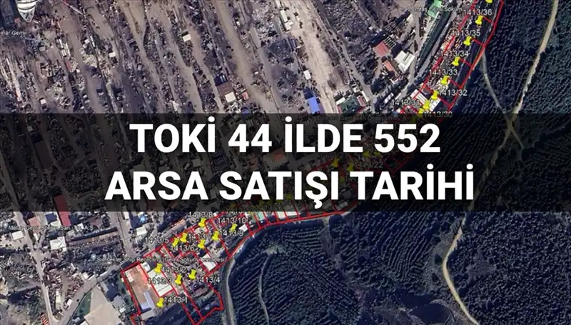 TOKİ 2025'te 44 İl'de 552 Arsa Satışı Yapacak: Fırsatlarla Dolu Açık Artırma!