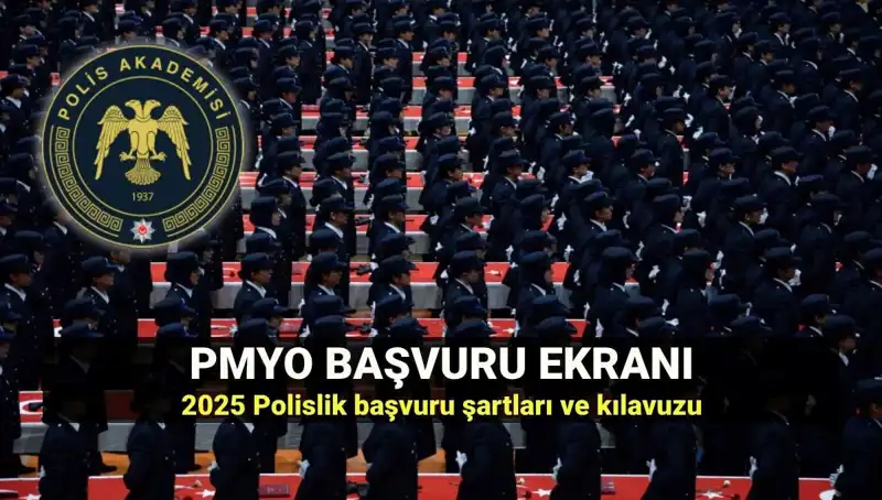 2025 PMYO Başvuru Ekranı Açıldı: Polislik İçin Gerekli Adımlar